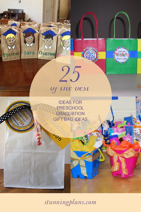 25 Of the Best Ideas for Preschool Graduation Gift Bag Ideas Home